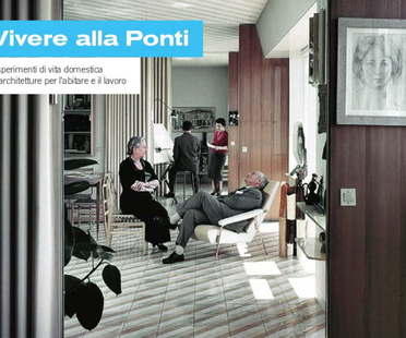 Exposición: Vivere alla Ponti (Vivir al estilo Ponti). Experimentos de vida doméstica y arquitectura para vivir y trabajar
