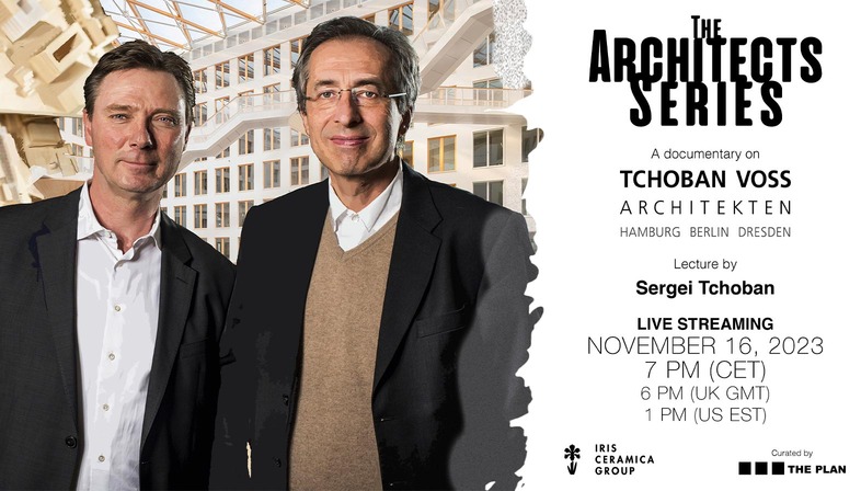The Architects Series – A documentary on: TCHOBAN VOSS Architekten
